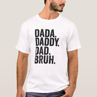 T-shirt Dada Papa Papa Bruh Fête des pères 2022