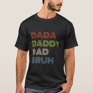 T-shirt Dada Papa Papa Bruh Fête des pères 2023