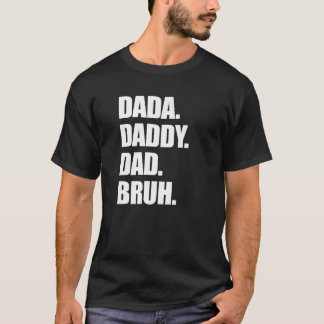 T-shirt Dada Papa Papa Papa Bruh Papa Et Moi Fête des père