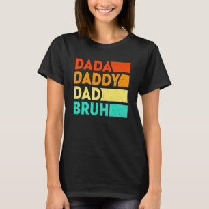T-shirt Dada Papa Papa Papa Bruh Papa Fête des pères De So