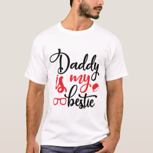 T-SHIRT DADDY EST MON BESTIE, MAGNIFIQUE PAPA APPRÉCIATION