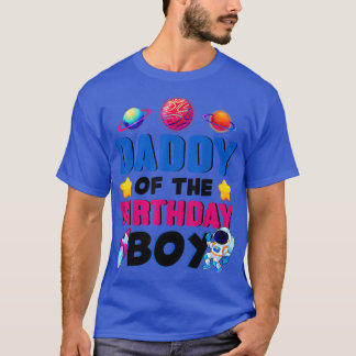 T-shirt Daddy Of The Birthday Boy Father Gift Astronaut Bi