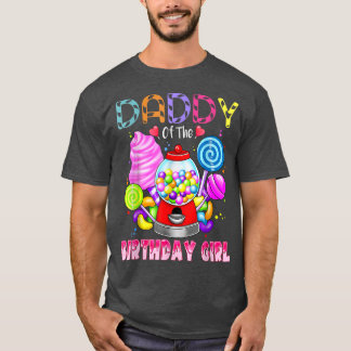 T-shirt Daddy Of The Birthday Girl Candyland Candy Birthda