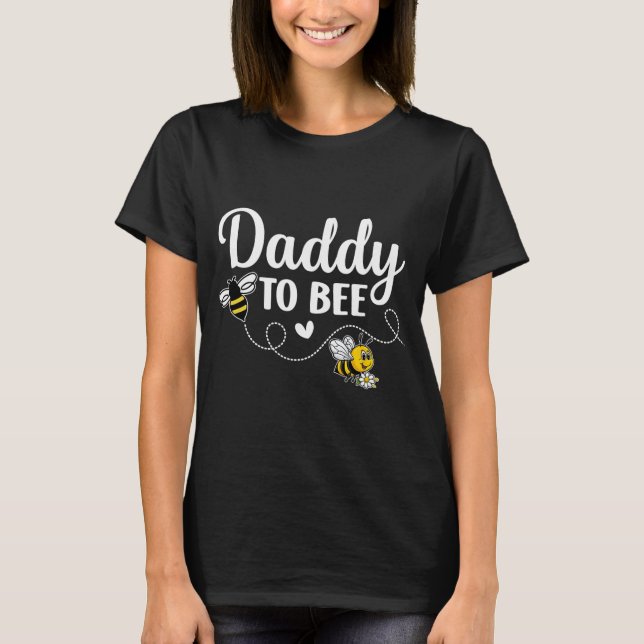 T-shirt Daddy To Bee Gender Reveal Pregnancy Announcement  (Devant)