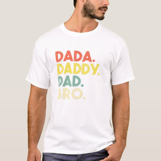 T-shirt Daddy to Dad to Bro Funny