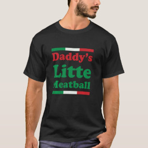 T-shirt Daddy's Little Meatball Amusant American Italian J
