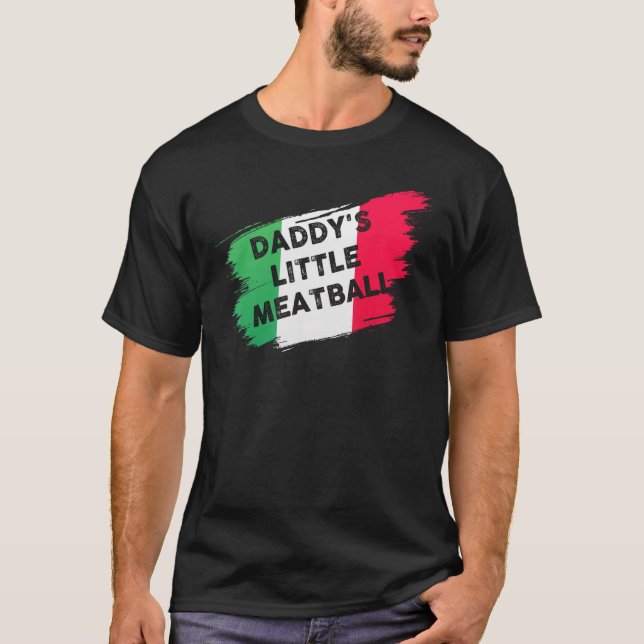T-shirt Daddy's Little Meatball drôle italienne plaisanter (Devant)
