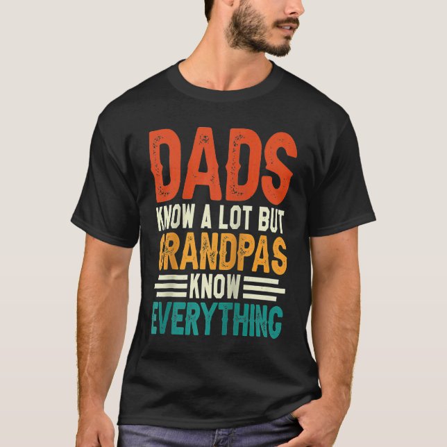 T-shirt Dads Know A Lot But Grandpas Know Everything Ragla (Devant)