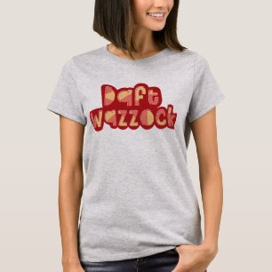 T-shirt Daft Wazzock Drôle Insultes britanniques Tee