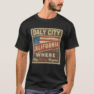 T-shirt DALY CITY, CA C'est où mon histoire commence