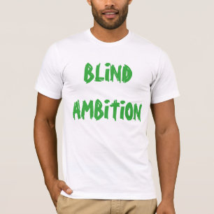 T-shirt "d'ambition sans visibilité"
