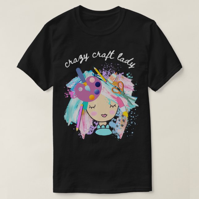 T-shirt Dame de l'artisanat fou, Cadeau pour l'artisan, DI (Design devant)