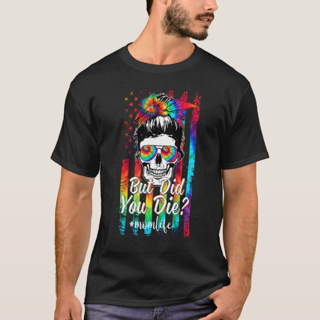 T-shirt Dame du crâne, Mais Avez-Vous Mort Maman Vie Fête  (Devant)