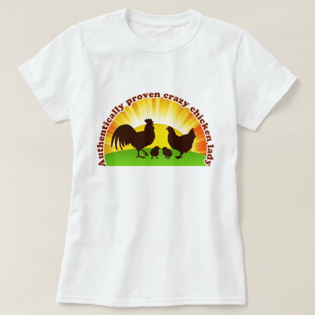 T-shirt Dame folle authentiquement prouvée de poulet (Design devant)