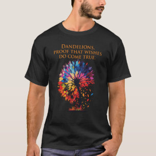 T-shirt Dandelions preuve que les souhaits sont devenus ré