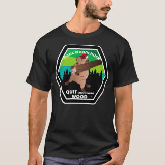 T-shirt Dang Woodchuck Cessez de jeter mon bois