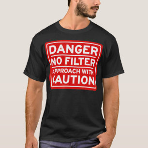 T-shirt Danger Aucune Approche Filtre Avec Attention Drôle