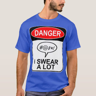 T-shirt Danger Je jure beaucoup