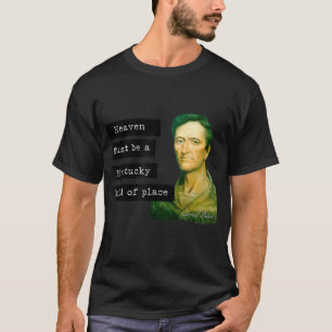 T-shirt Daniel Boone Heaven doit être une sorte de pla du