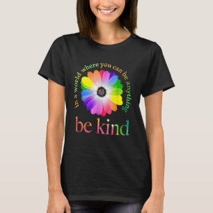 T-shirt Dans A World Where You Can Be Anything Be Kind 1