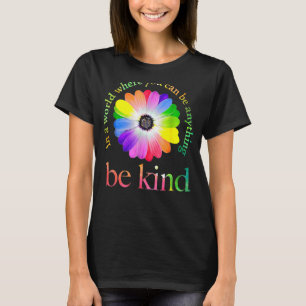 T-shirt Dans A World Where You Can Be Anything Be Kind 1