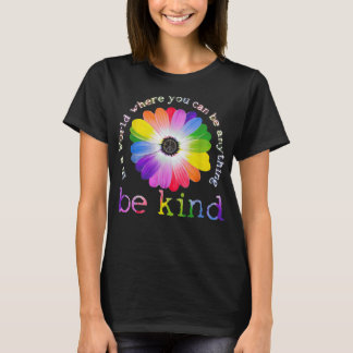 T-shirt Dans A World Where You Can Be Anything Be Kinder H