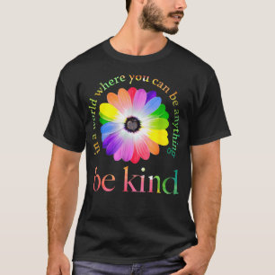 T-shirt Dans A World Where You Can Be Anything Be Kinder V