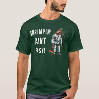 T-shirt dans Aint easy Funny Jiu Jitsu