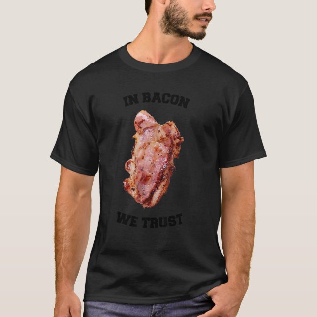 T-shirt Dans Bacon, Nous Avons Confiance Grill En Dit Cita (Devant)