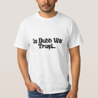 T-shirt Dans Dubb nous faisons confiance…