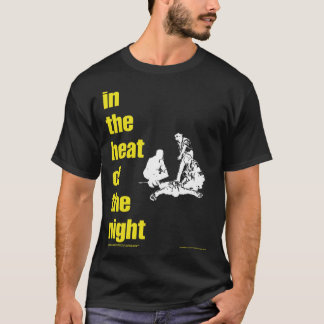 T-shirt Dans la chaleur de la nuit
