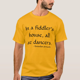 T-shirt Dans la maison d'un violoneur, tous sont des