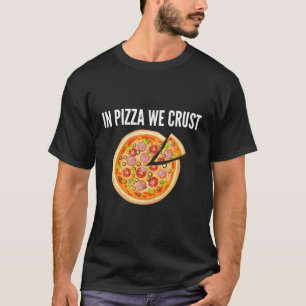 T-shirt Dans La Pizza, Nous Croûtons