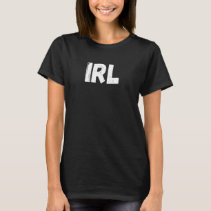 T-shirt Dans la vraie vie IRL Gaming IRL 1