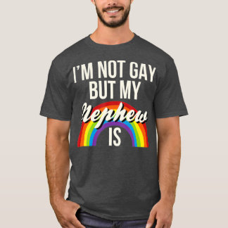 T-shirt Dans le besoin Gay But My Nephew Is Gay Gender Equ