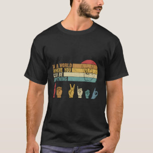 T-shirt Dans Le Monde Où Vous Pouvez Être N'Importe Quoi D