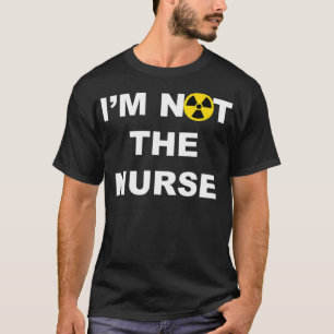 T-shirt Dans le Not A Nurse Funny Radiology Xray Tech Tech