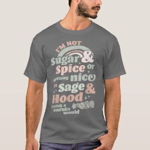 T-shirt Dans le Not Sugar And Spice Or Anything Nice