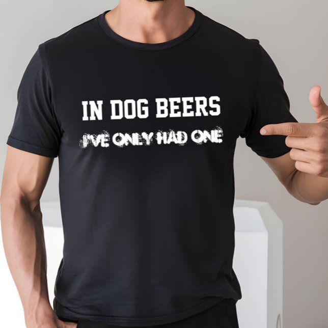 T-shirt Dans les bières de chien, je n'en ai eu qu'une (Créateur téléchargé)