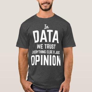 T-shirt Dans les données, nous faisons confiance aux Data