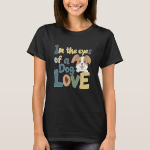 T-shirt Dans Les Yeux D'Un Amour Chien