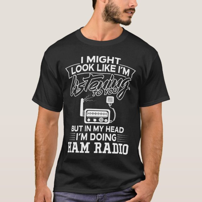 T-shirt Dans ma tête je fais le radio-amateur (Devant)