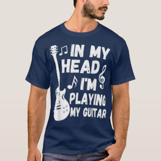 T-shirt Dans ma tête, je joue mon musicien de guitare et d