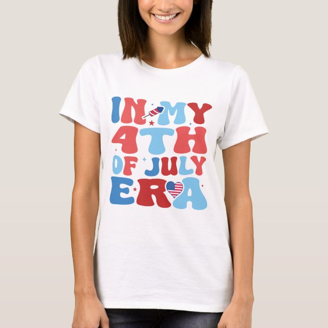 T-shirt Dans mon ère du 4 juillet, 4 juillet, Quatre juill (Devant)