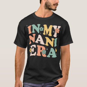 T-shirt Dans Mon Ère Nani Drôle Sarcastique Super Mère Rét