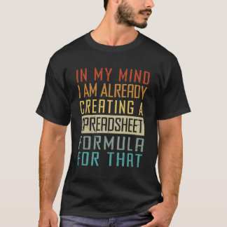 T-shirt Dans Mon Esprit, Je Crée Déjà Un Tableur Pour