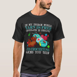 T-shirt Dans Mon Rêve World Yarn Est Chocolat Gratuit Est 