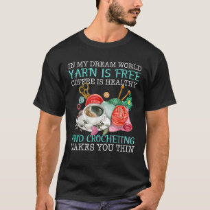 T-shirt Dans Mon Rêve World Yarn Est Libre Café Est Sain C