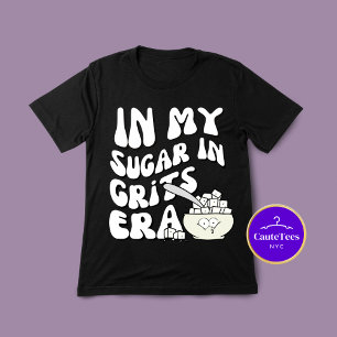 T-shirt Dans Mon Sucre Dans L'Ère Des Grits Drôle Amoureux