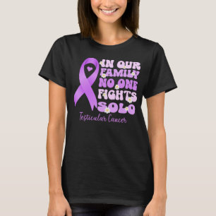 T-shirt dans notre famille personne ne combat le cancer te